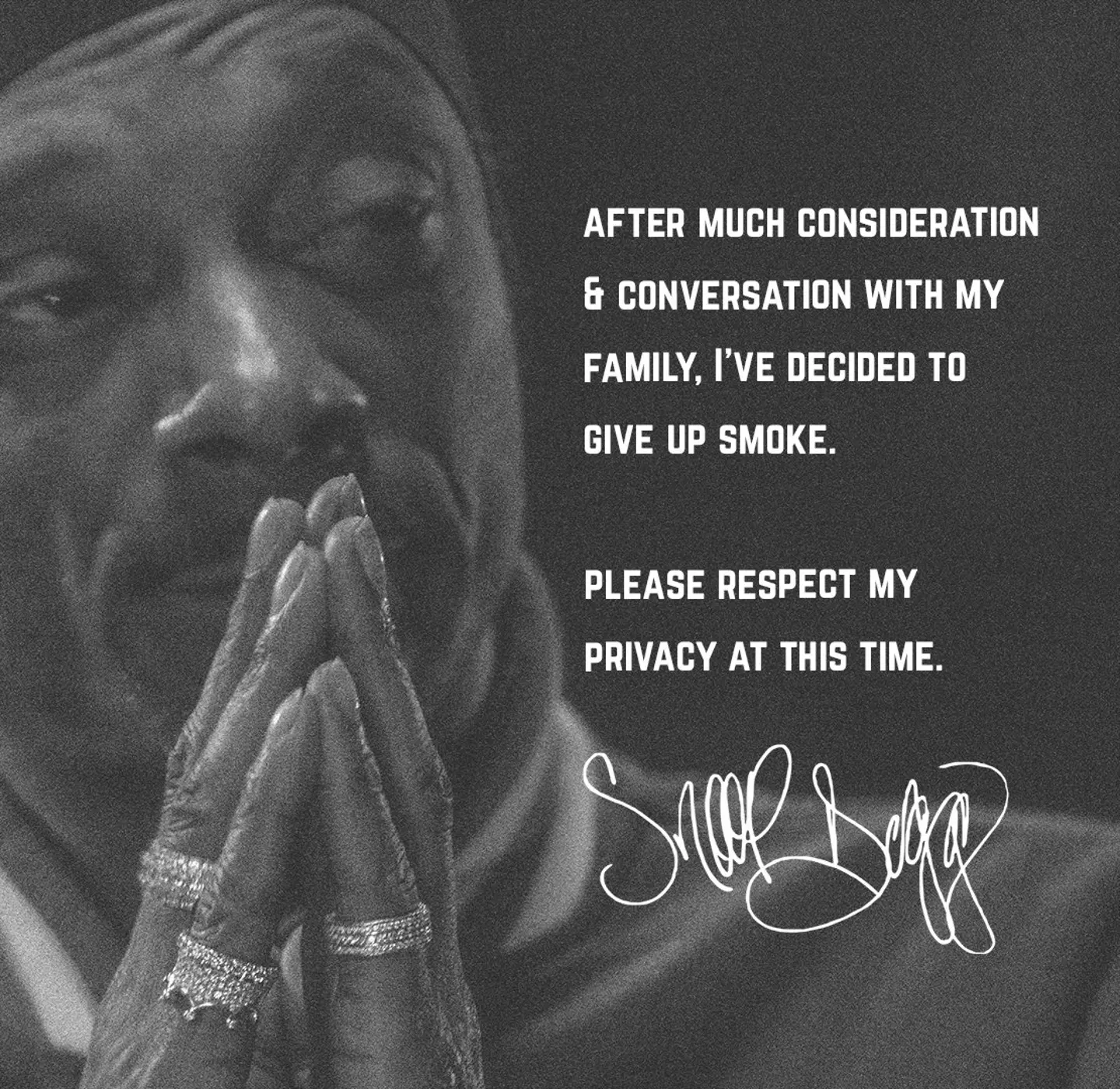 Snoop Dogg has made the shock announcement that he is 'giving up smoke' for family reasons.