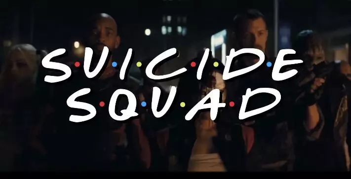Someone Put 'Suicide Squad' Scenes To The 'Friends' Theme Tune And It Fits Remarkably Well