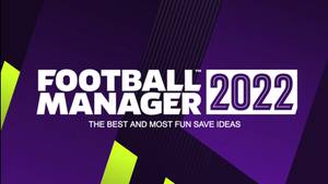 5 Best Save Ideas For Football Manager 2022: Which Clubs Should You Manage?