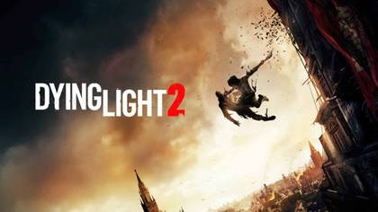 Dying Light 2: Release Date, Trailer And Crossplay Explained