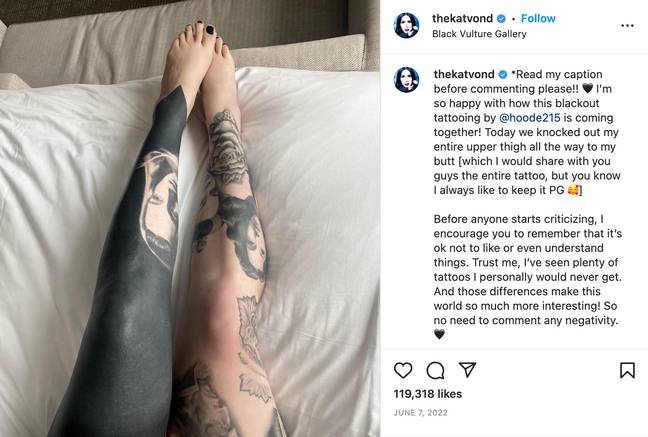 The artist has also blacked out her entire left leg, leaving only one tattoo visible. Credit: @thekatvond/Instagram