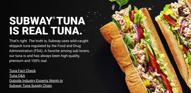 Subway has a Subway Tuna Facts page on its website to counteract the claims its tuna products don't contain any of the actual fish. Credit: Subway