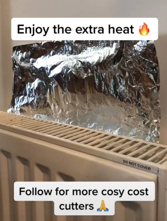 The tinfoil is to be placed behind a radiator, where it can 'reflect heat' back into the room. Credit: TikTok/@the.cosyclub