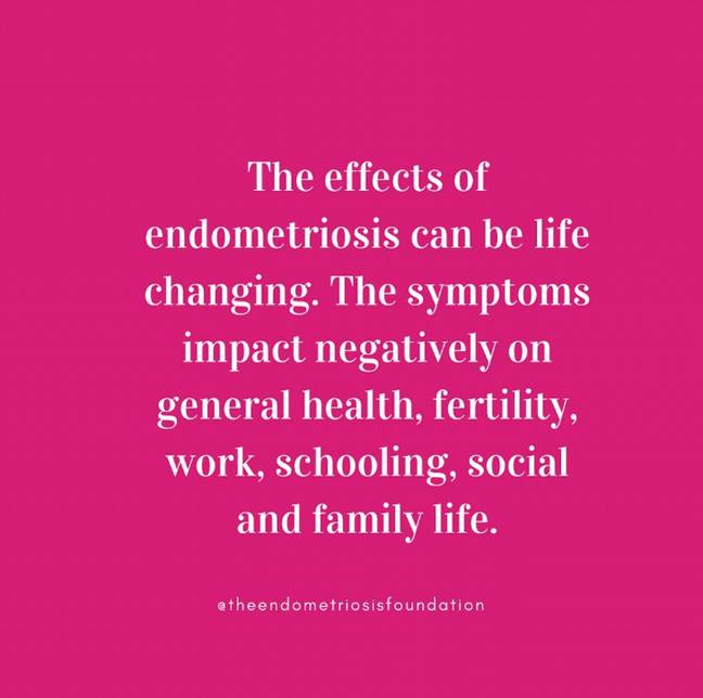 Endometriosis can affect every aspect of someone's life. Credit: Instagram/ @theendometriosisfoundation