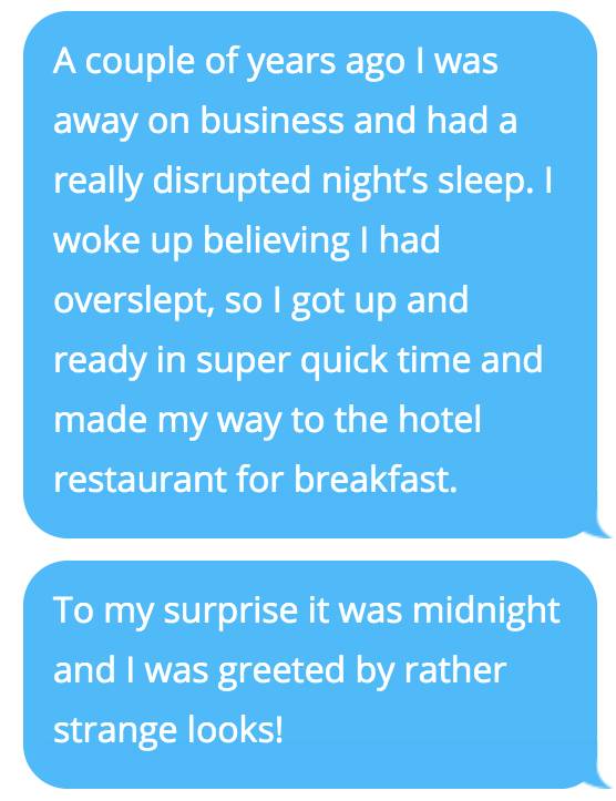 Sleep deprivation caused one woman to get so confused she thought it was breakfast time at midnight