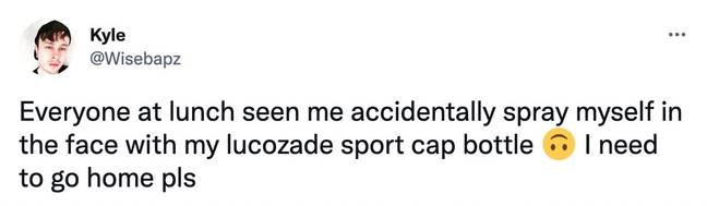 Meanwhile, Kyle had quite the mishap with the new cap design, writing: “Everyone at lunch saw me accidentally spray myself in the face with my Lucozade Sport cap bottle. I need to go home please.” (Twitter @Wisebapz).