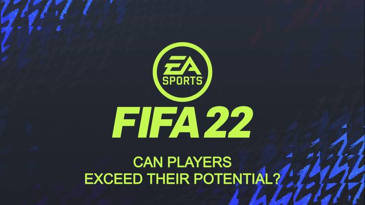 Can Players Exceed Their Potential On FIFA 22 Career Mode?