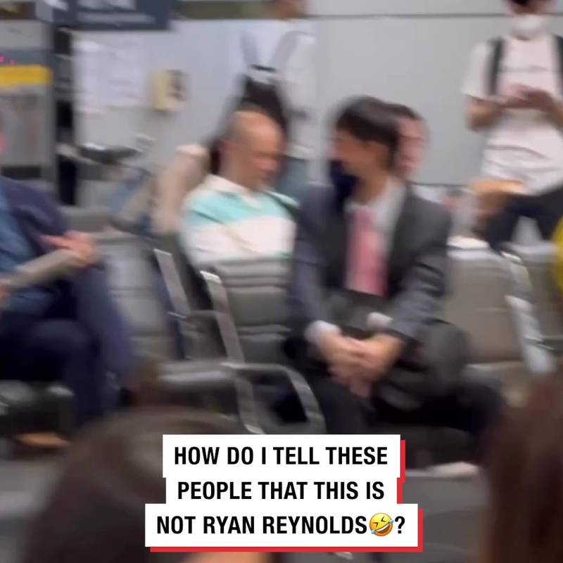 People think I'm Ryan Reynolds in airport...