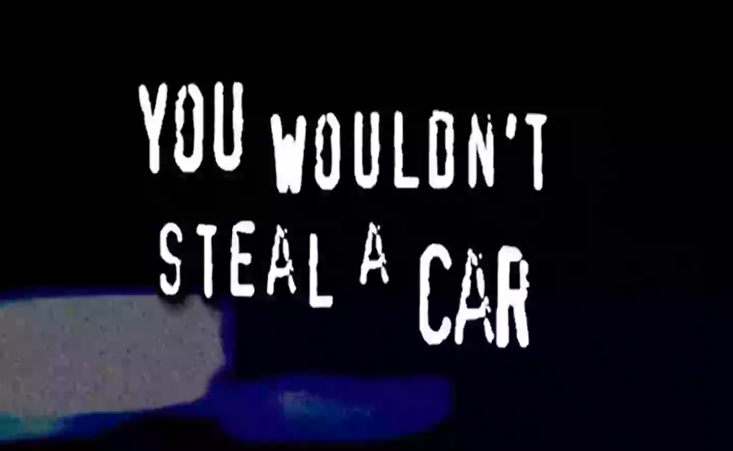 Music From Famous you Wouldn t Steal A Car Anti piracy Ad Was Music From Famous you Wouldn t Steal A Car Anti piracy Ad Was
