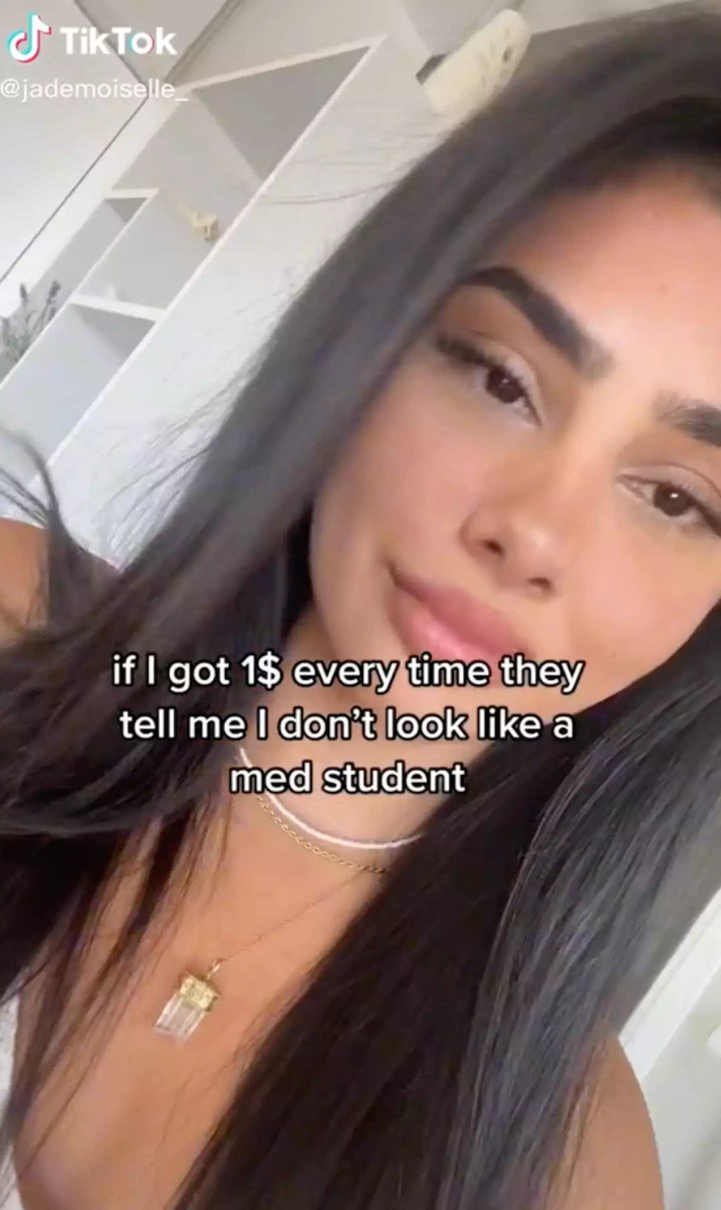 Jasmine took to TikTok to vent about the fact she’s often told ‘she doesn't look like a medical student’.