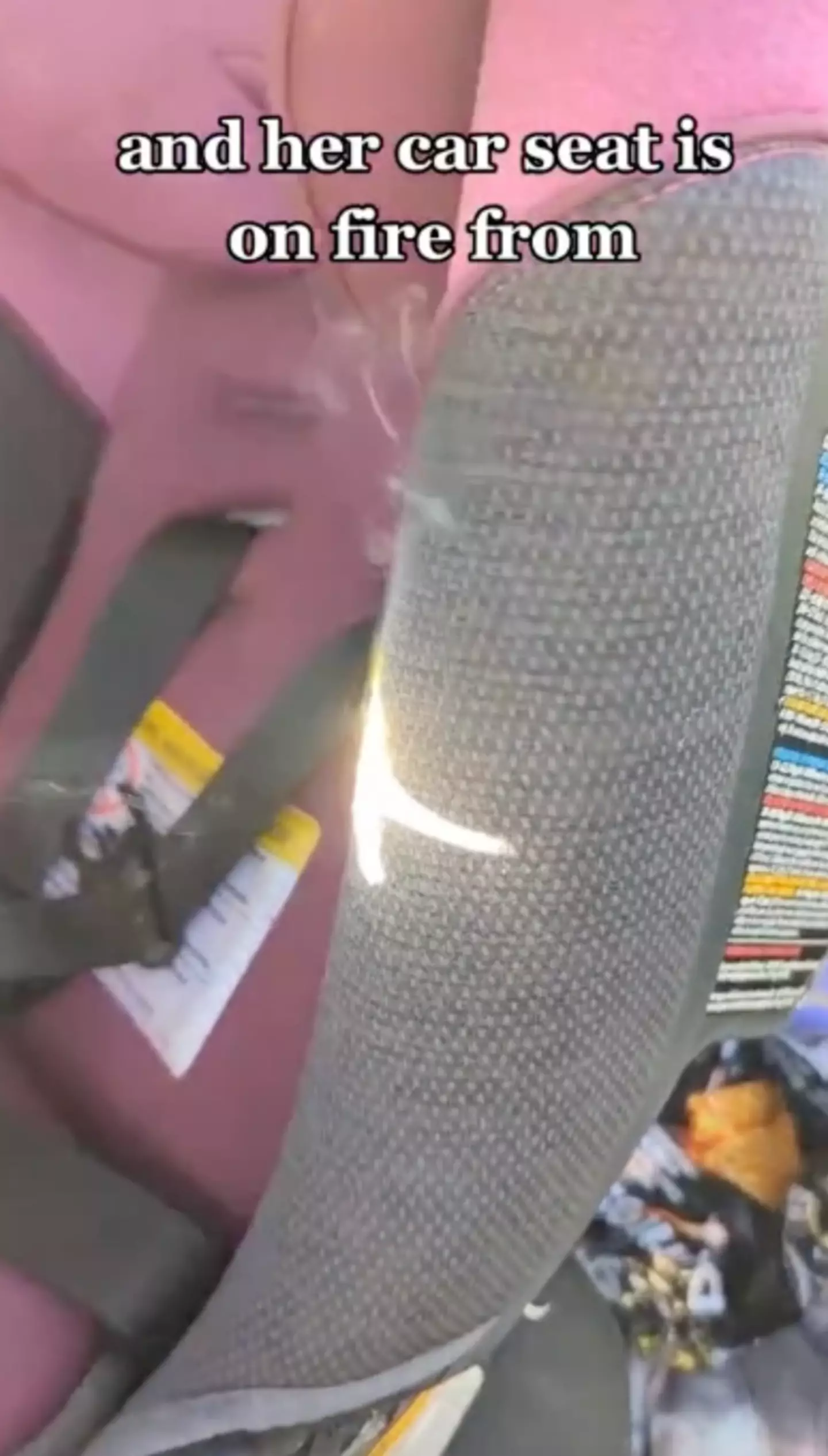 Her child's car seat was smoking and smouldering.