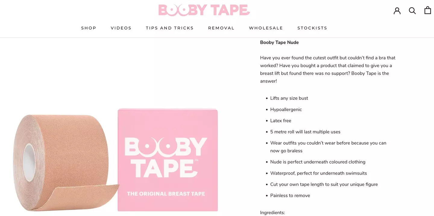 The product description on the site explained how Booby Tape is 'hypoallergenic' and 'painless to remove', but women have claimed quite the opposite (Booby Tape website).
