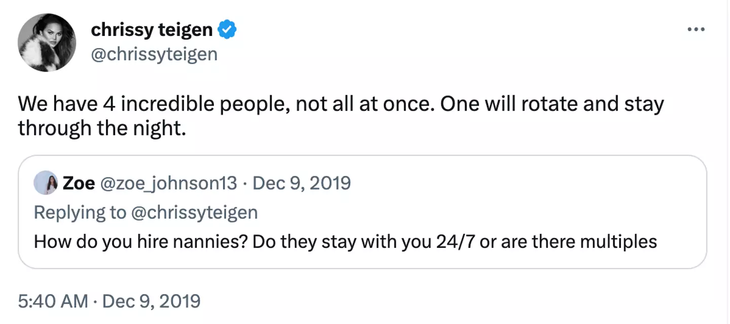 Teigen previously pointed out the nannies do not work 24/7.