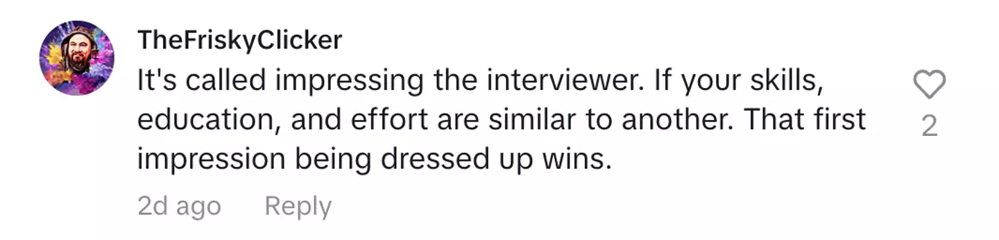 Others, however, defended dressing up formal to certain job interviews.