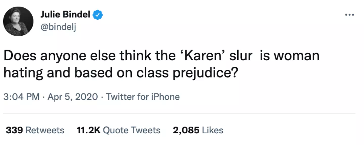 The Guardian writer Julie Bindel criticised the 'Karen' term on Twitter (