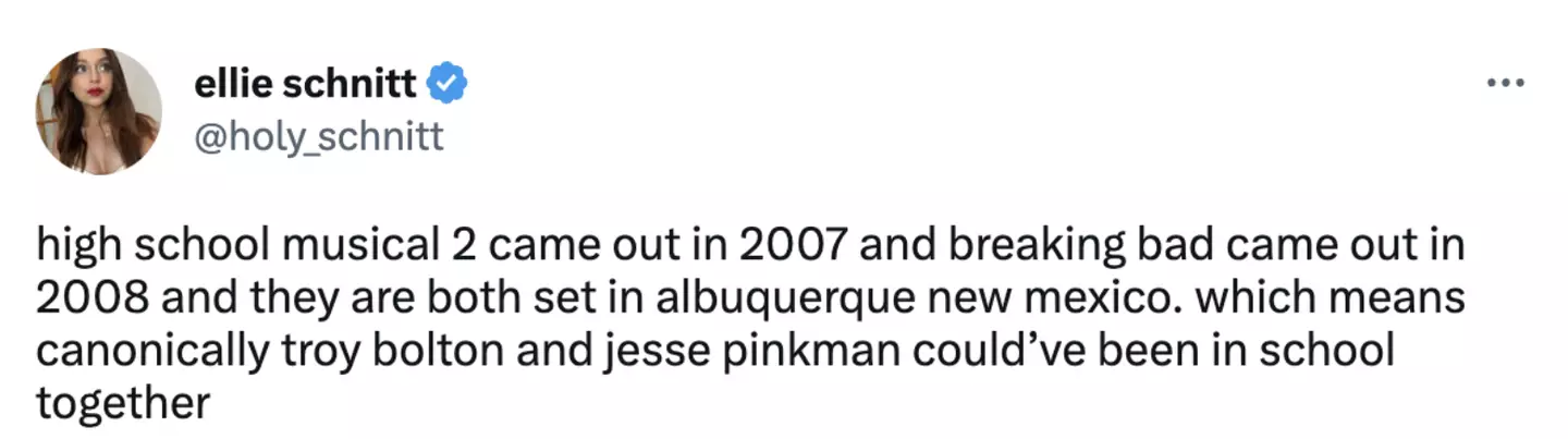 "Canonically Troy Bolton and Jesse Pinkman could’ve been in school together."