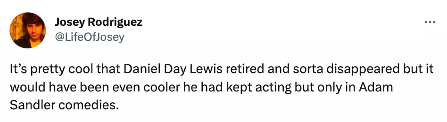 One fan wished he kept on acting - but only in Adam Sandler comedies.