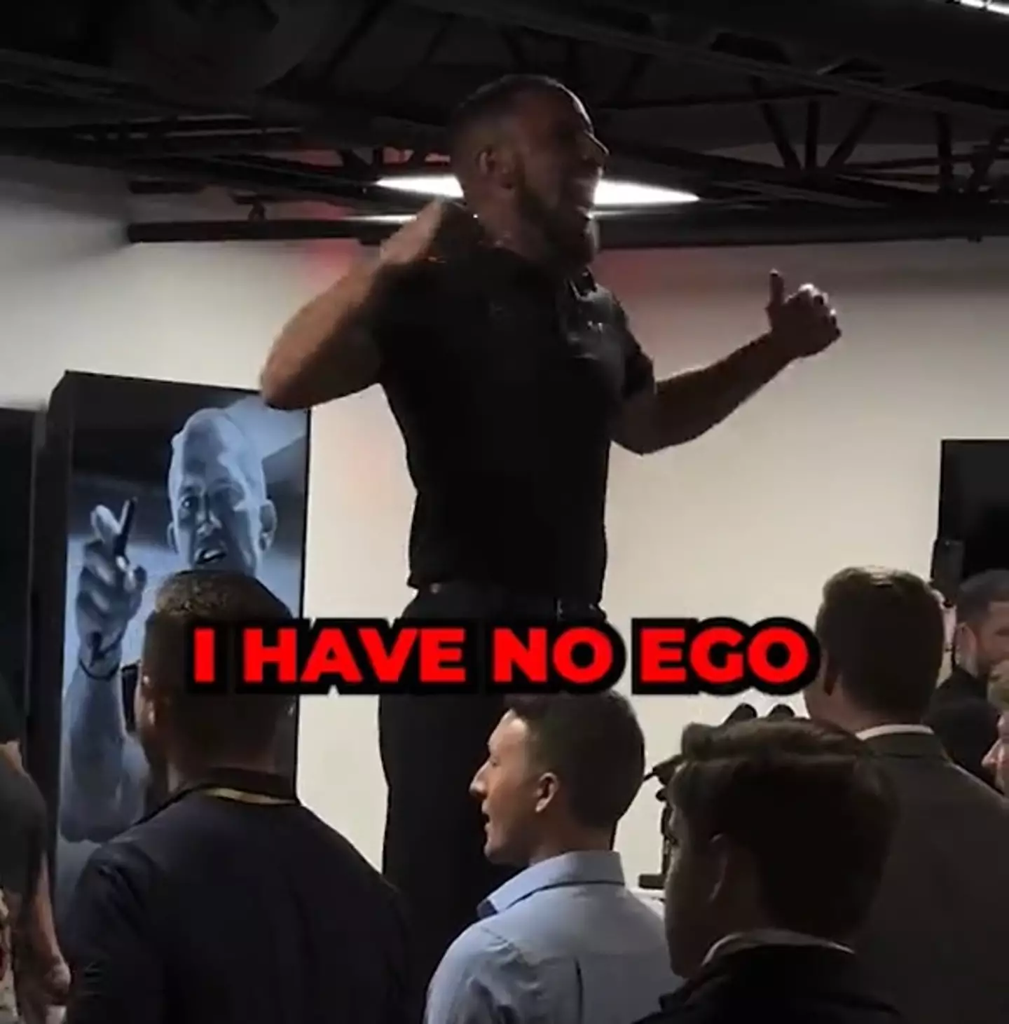 Nothing says 'I have no ego' like standing above everyone else shouting it loudly so everyone can hear and repeat after you.