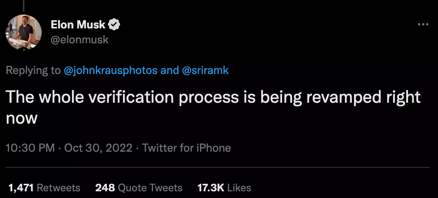 Elon Musk tweeted the verification process is 'being revamped'.