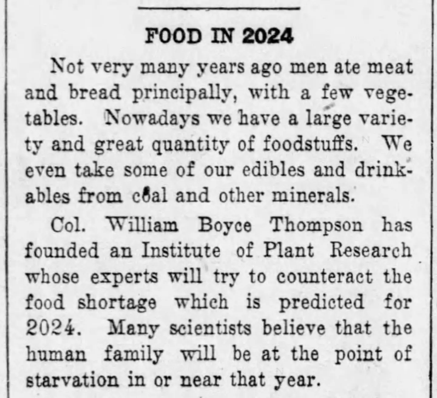 Thankfully, we’re not all at the point of starvation as predicted here.