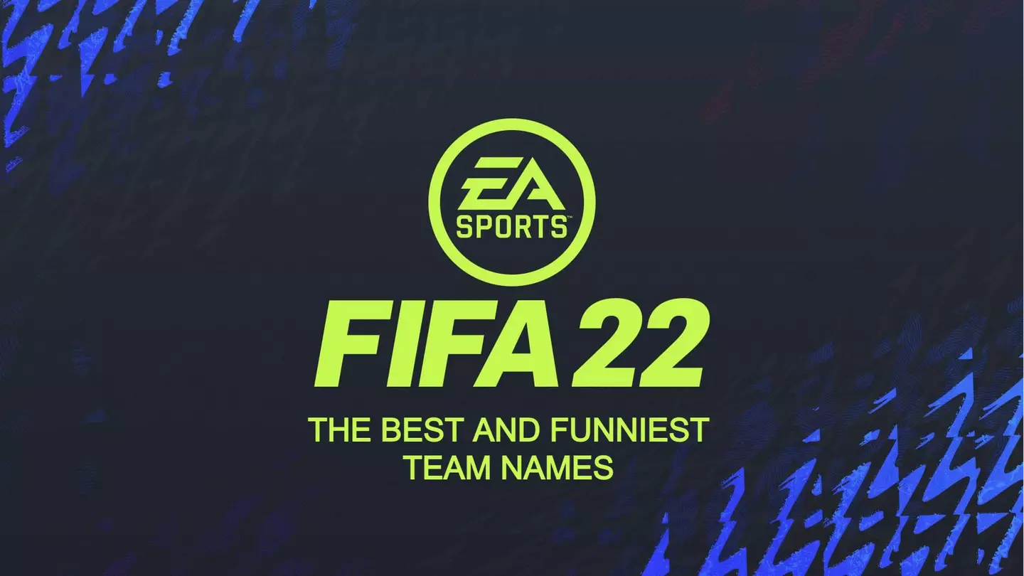 50 Funny FIFA 22 Club Names For Ultimate Teams And Pro Clubs
