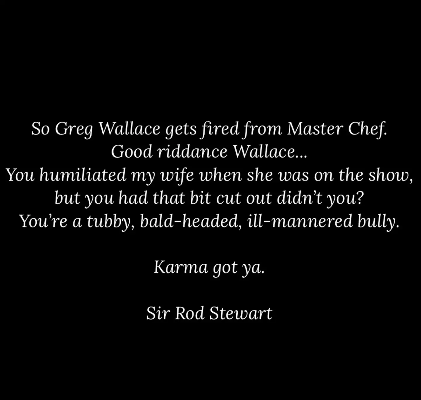 Stewart's scathing statement saw him refer to the judge as an 'ill-mannered bully' (Instagram/sirrodstewart)