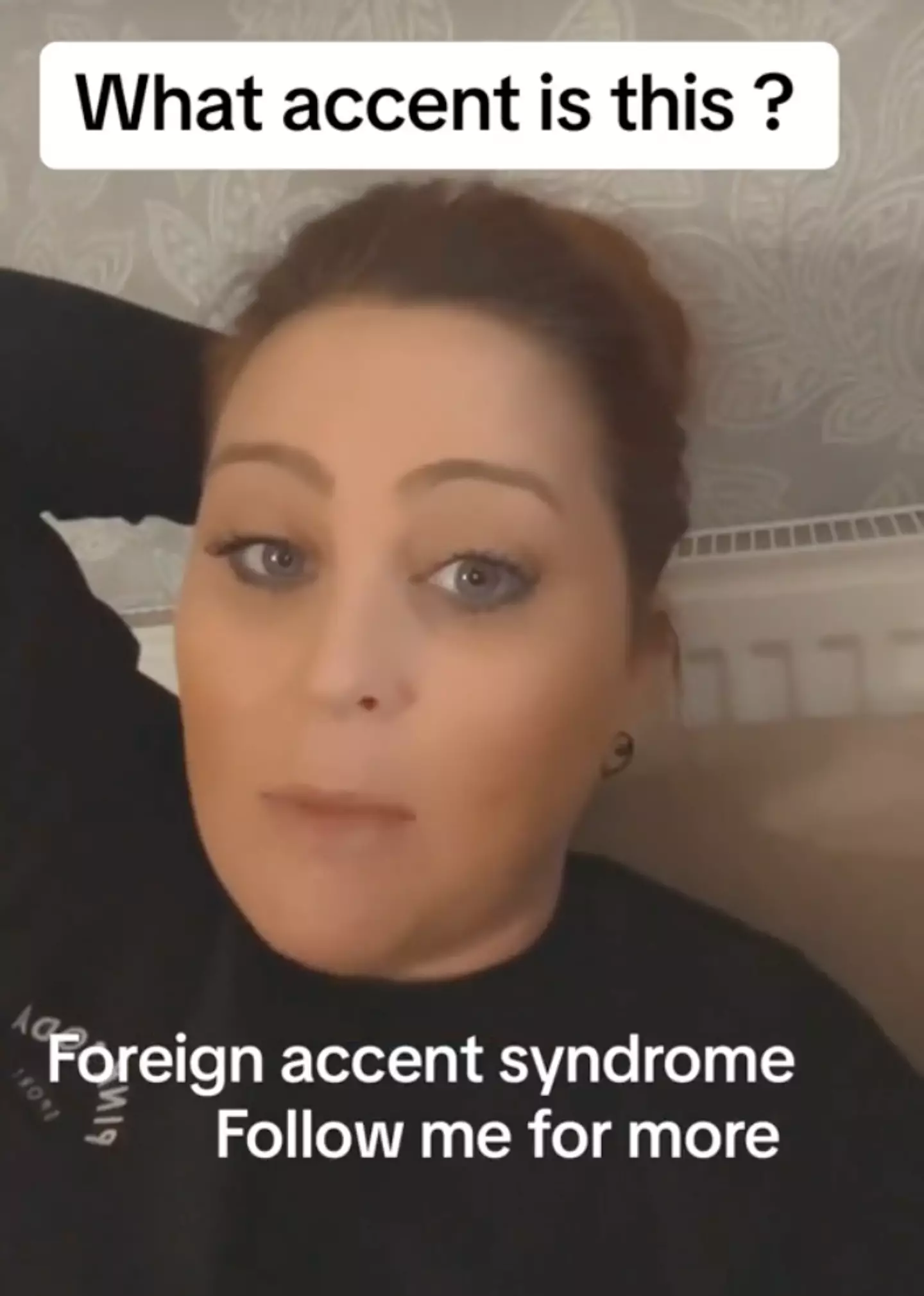 She believes it's to do with Foreign Accent Syndrome.