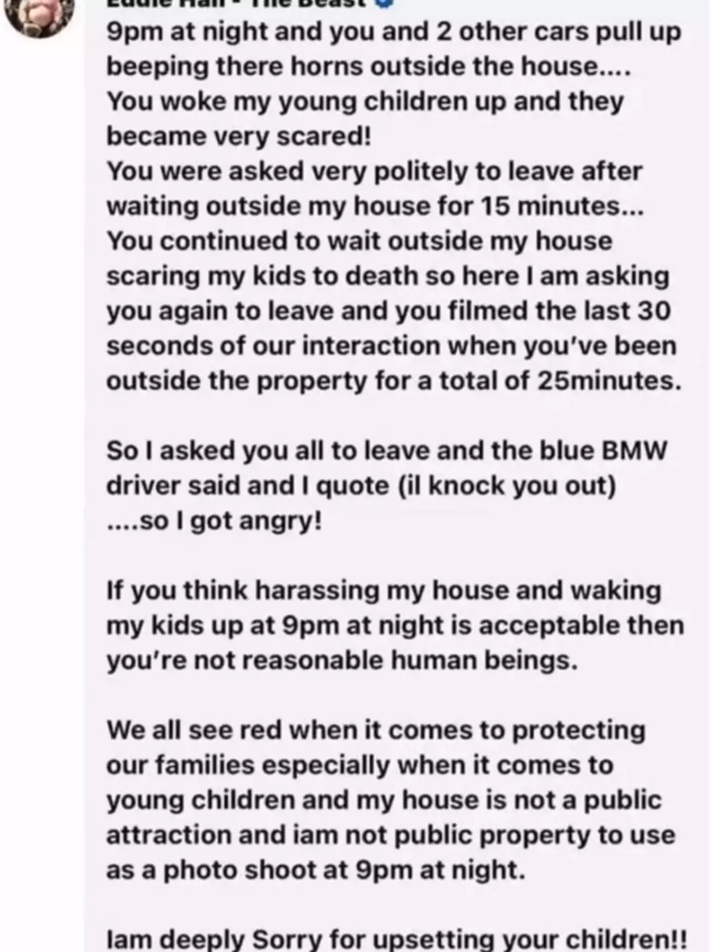 The strongman also addressed the incident on Facebook, stating that he was 'deeply sorry' for upsetting the children (Facebook/Eddie Hall)