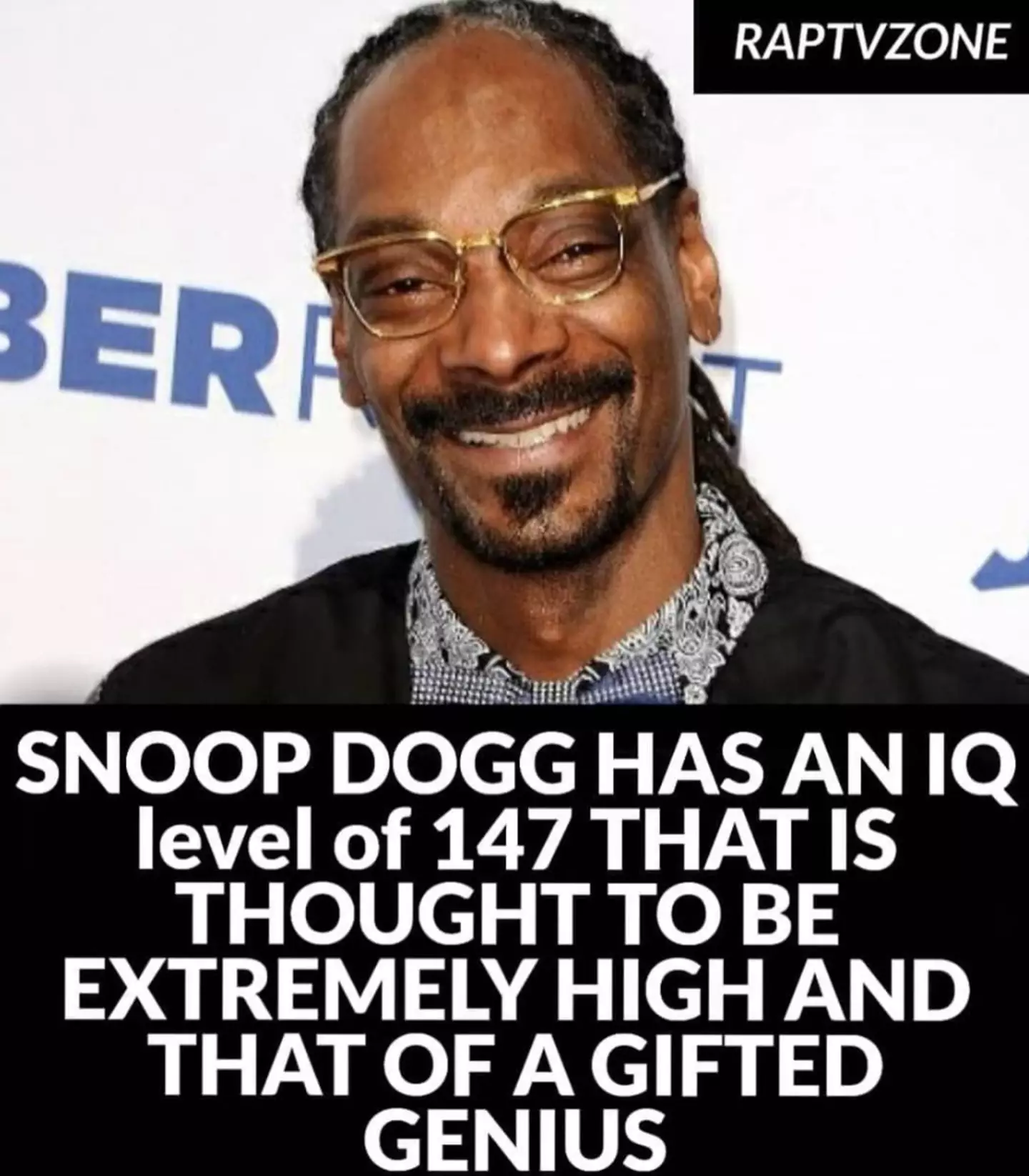 Snoop Dogg is considered a genius due to his high IQ.