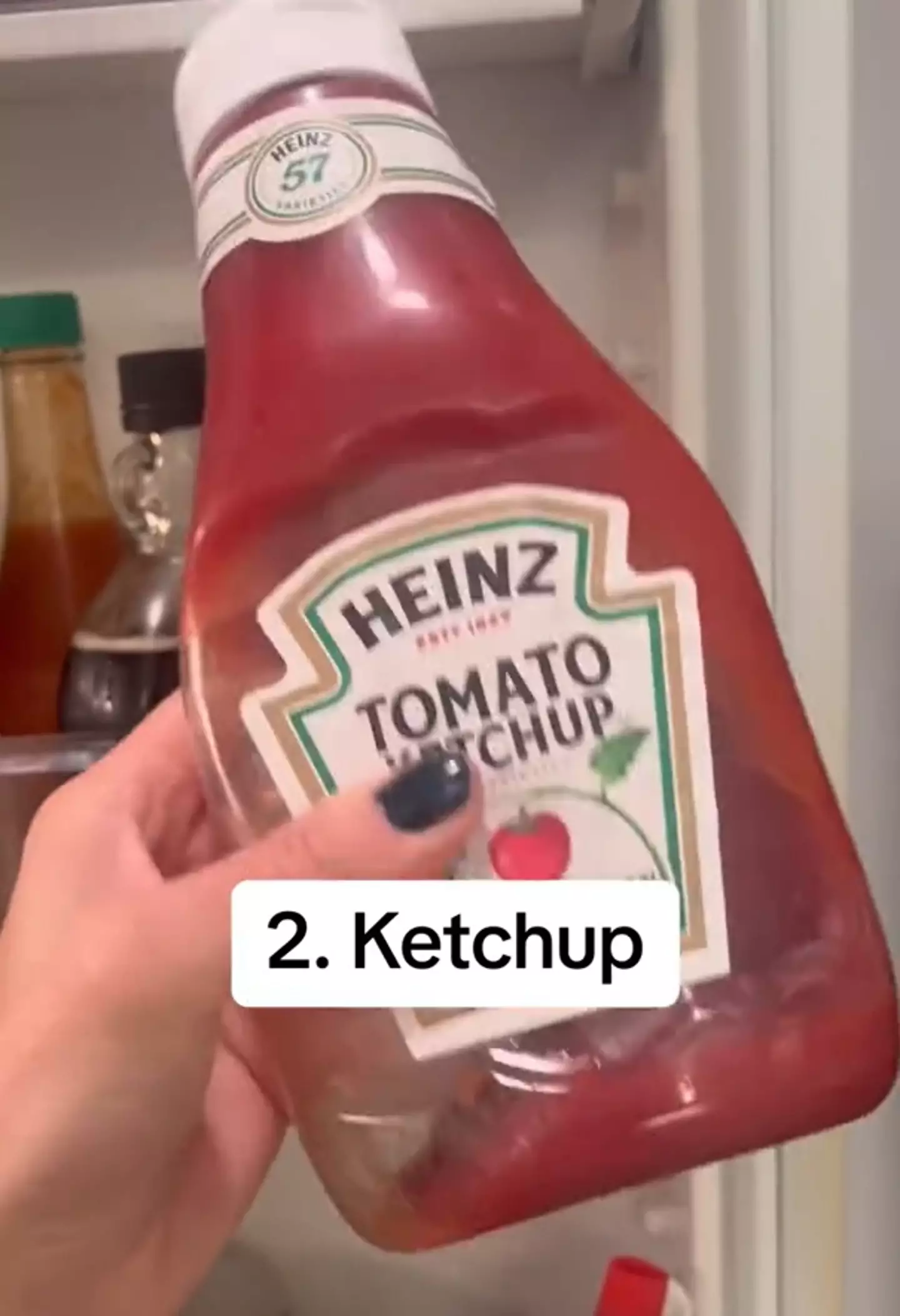 Ketchup is one of those you actually can keep in the fridge just fine, and most people agree.