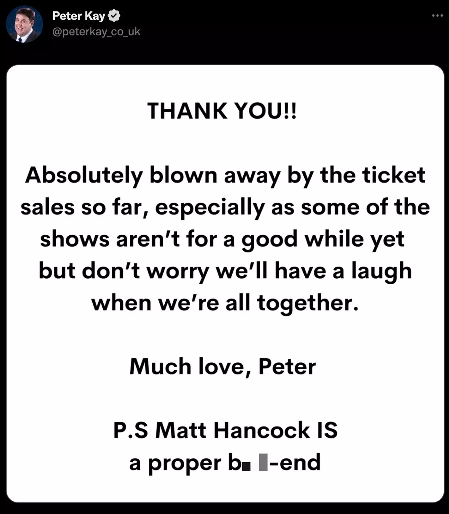 Peter Kay thanked his fans for buying tickets to his new tour.