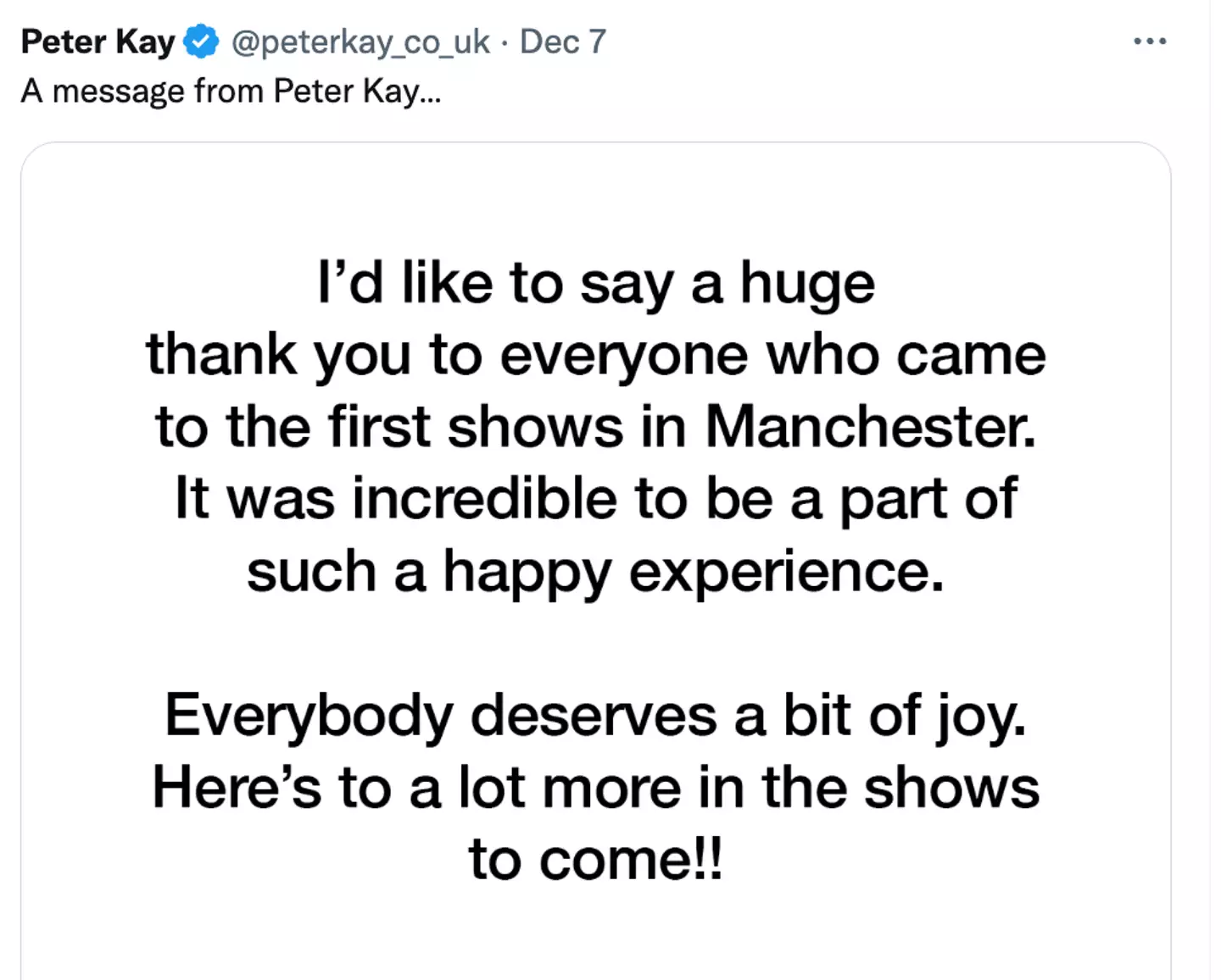 Kay said 'everyone deserves a bit of joy' as he announced his shows.