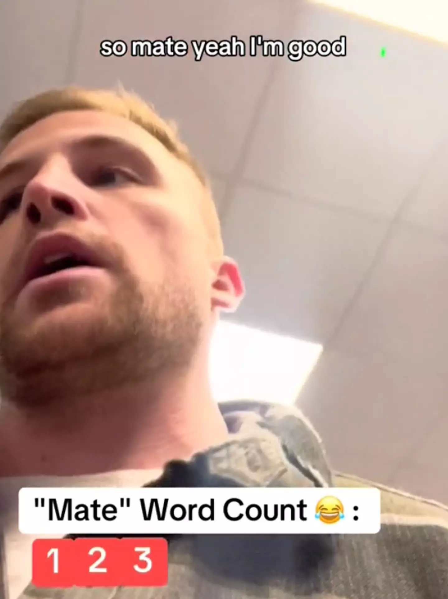 He counted how many times he said 'mate'.