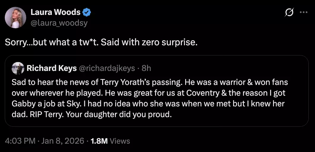 However Richard Keys' tribute was poorly received by many, with Laura Woods calling him a 't**t' (X)