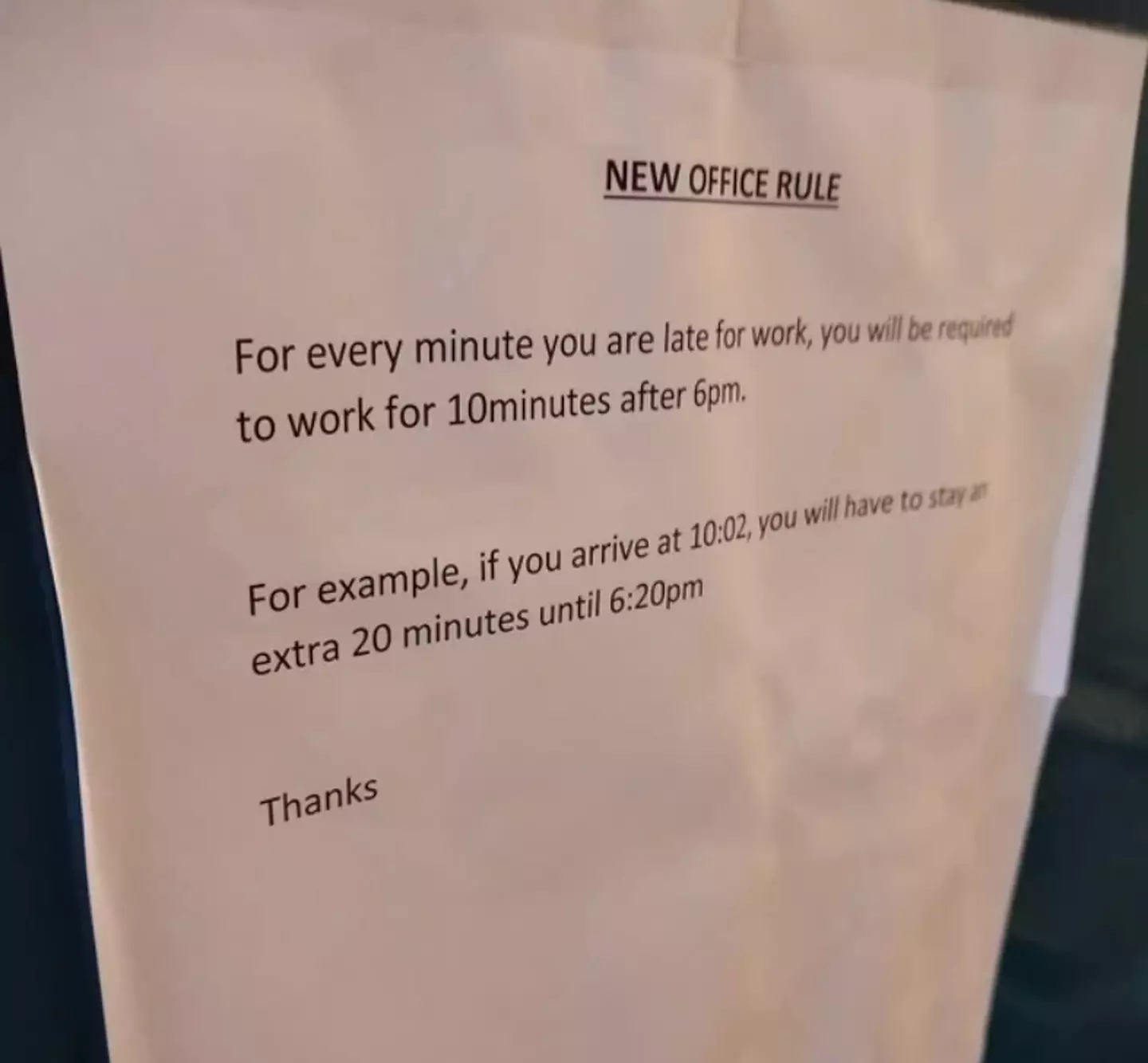 The office rules told staff that for every minute they were late they would have to make up 10 minutes at the end of the day.
