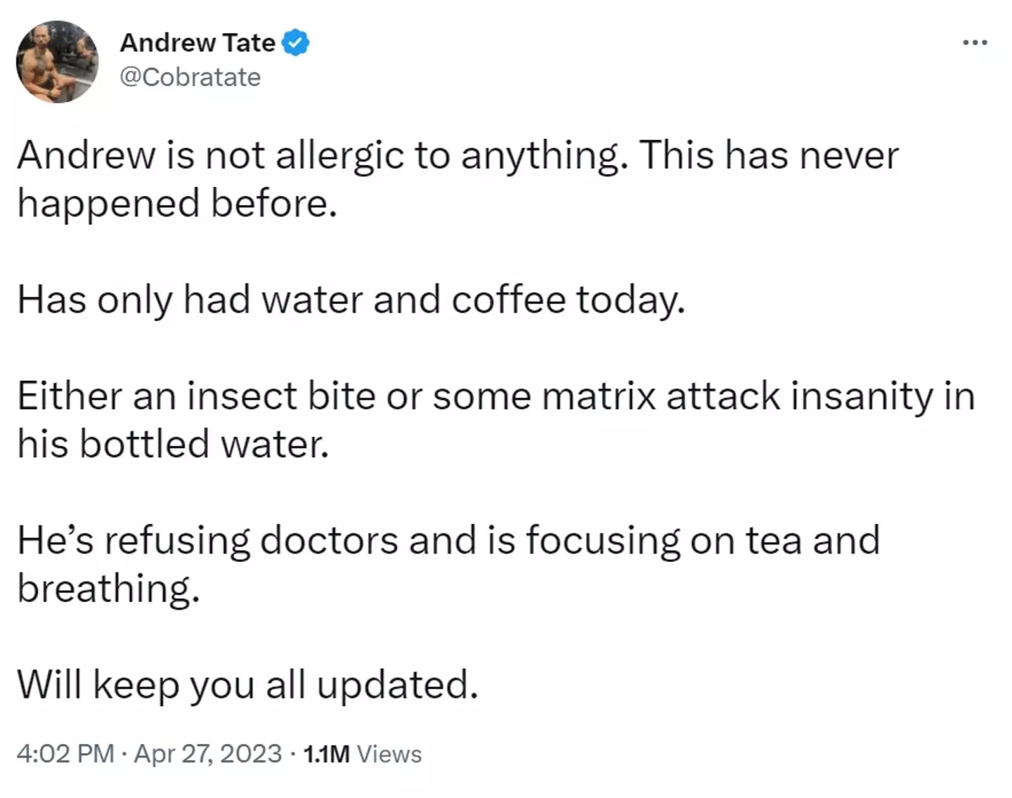 Someone using Tate's Twitter account said he was refusing doctors.