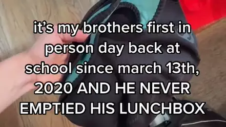 Sister Discovers Brother Hasn't Emptied School Lunchbox Since March 2020 