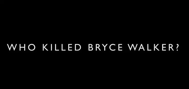 The third series poses the question: Who Killed Bryce Walker?