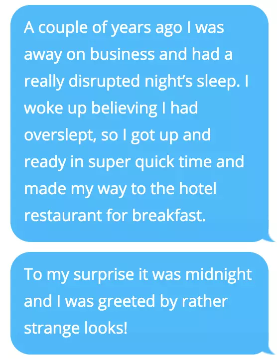 Sleep deprivation caused one woman to get so confused she thought it was breakfast time at midnight