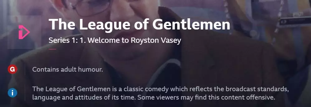 The warning on BBC iPlayer alongside The League of Gentlemen.