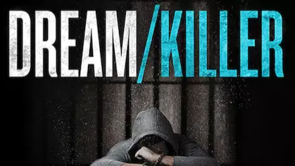 Everyone Is Branding 'Dream/Killler' As The 'Best Documentary They've Ever Watched'