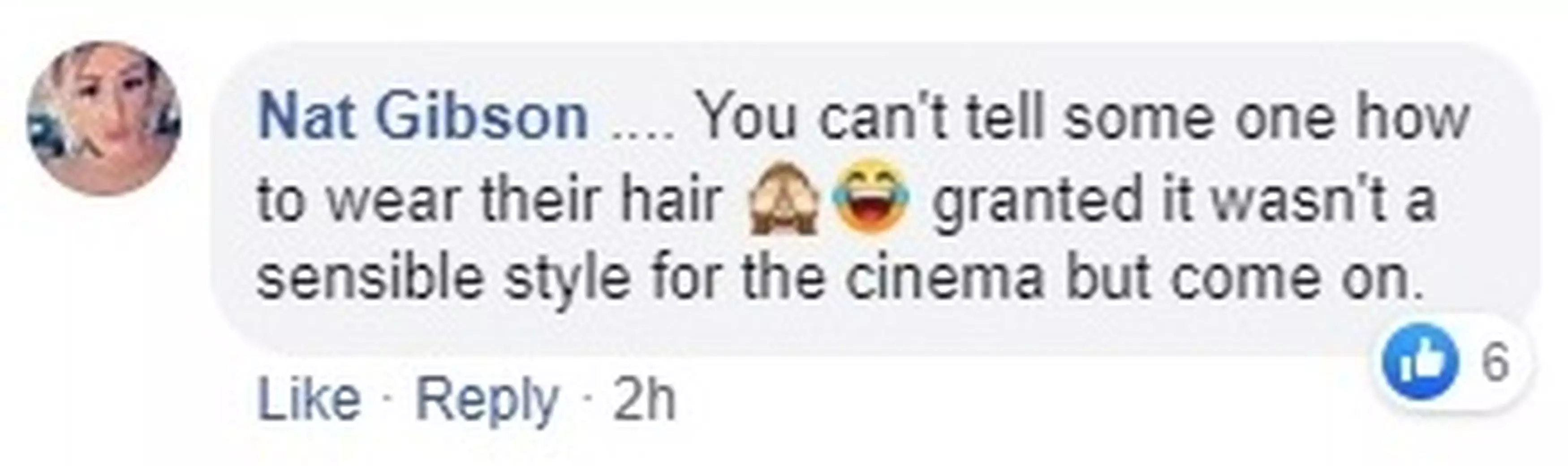 People told Ellie you cannot tell people how to wear their hair to the cinema (