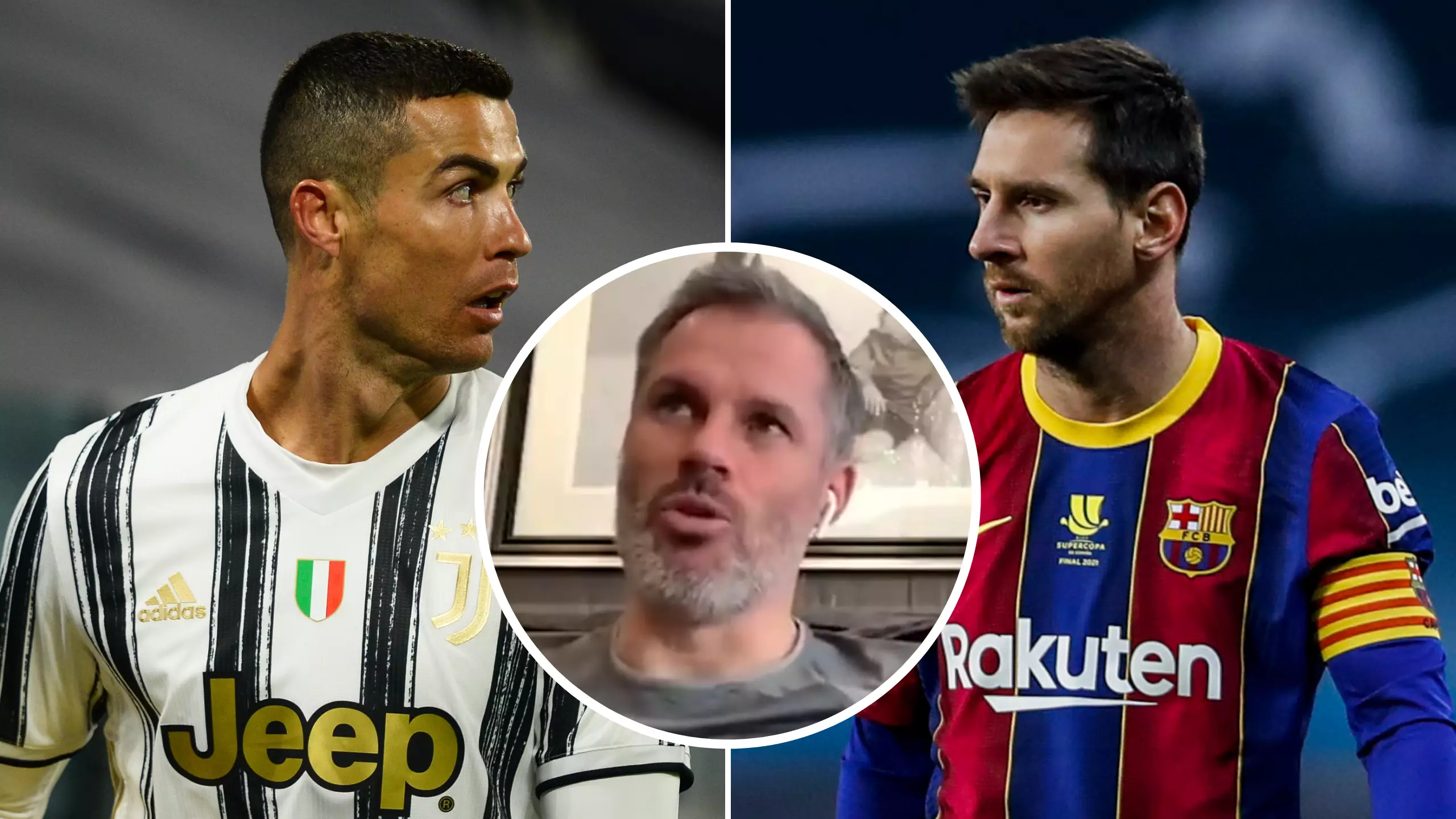 Jamie Carragher's Answer To The Lionel Messi Vs Cristiano Ronaldo Debate Is The Most Perfect Yet
