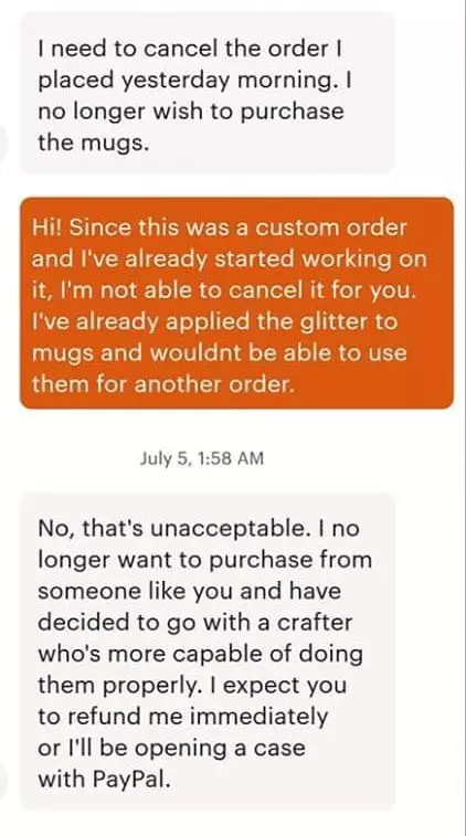 The customer turned nasty when she was denied a refund.
