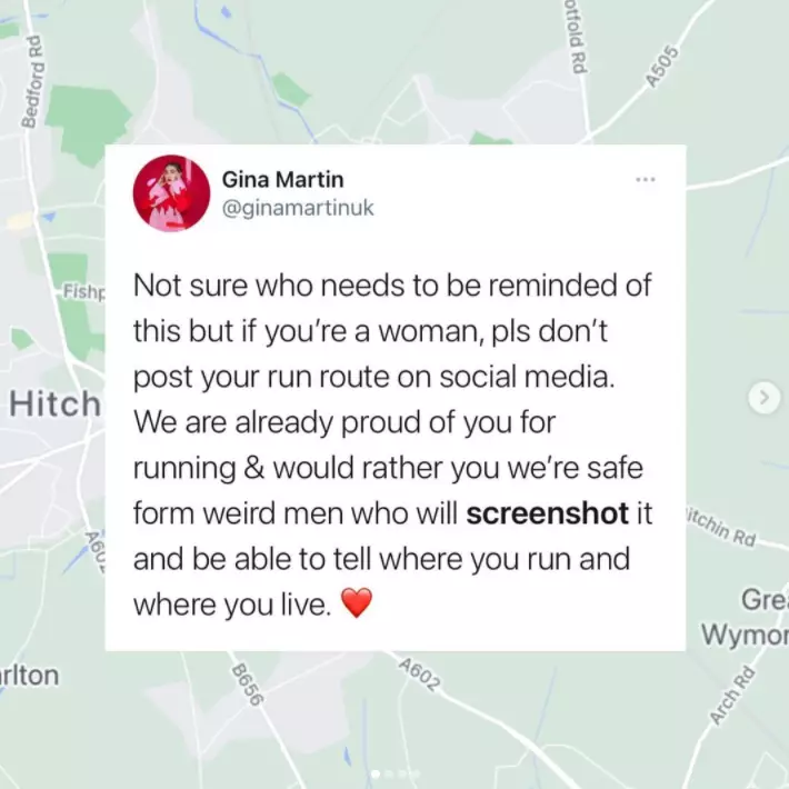 Gina Martin shared stories and advice to her Instagram about the risk of posting your running route online (